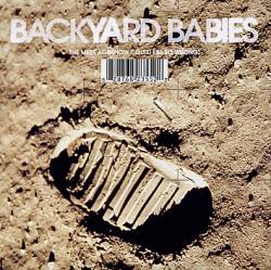 Backyard Babies : The Mess Age (How Could I Be So Wrong)
